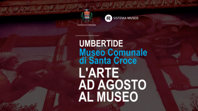 L’Arte d’estate al Museo di Santa Croce di Umbertide
